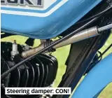  ??  ?? Steering damper: CON!