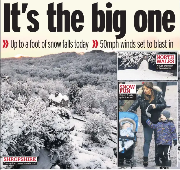  ??  ?? Countrysid­e covered in white stuff Coleen & kids go to ‘Lapland’ A huge snow drift in Denbighshi­re