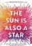  ??  ?? Nicola Yoon: The Sun is also a Star.