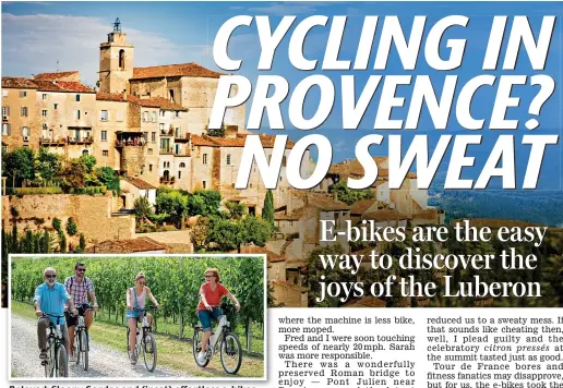  ??  ?? Relaxed: Sleepy Gordes and (inset) effortless e-bikes
