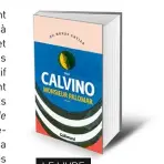  ??  ?? Monsieur Palomar (Palomar) par Italo Calvino, traduit de l’italien par Christophe Mileschi, 125 p., 17 €. Copyright Gallimard. En librairie le 6 juin.