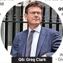  ?? ?? Q6: Greg Clark