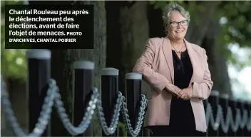  ?? PHOTO D’ARCHIVES, CHANTAL POIRIER ?? Chantal Rouleau peu après le déclenchem­ent des élections, avant de faire l’objet de menaces.