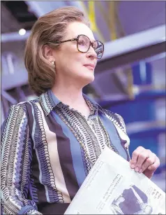  ?? TWENTIETH CENTURY FOX ?? “The Post” focuses on the profession­al coming of age of the Washington Post’s owner-publisher Katharine Graham, played by Meryl Streep.