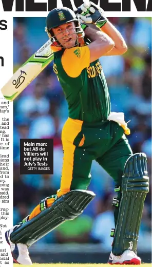  ?? GETTY IMAGES ?? Main man: but AB de Villiers will not play in July’s Tests