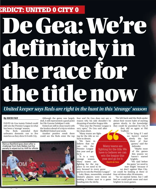  ??  ?? Marcus Rashford goes down after a challenge from Kyle Walker, but the penalty is wiped out by VAR for offside