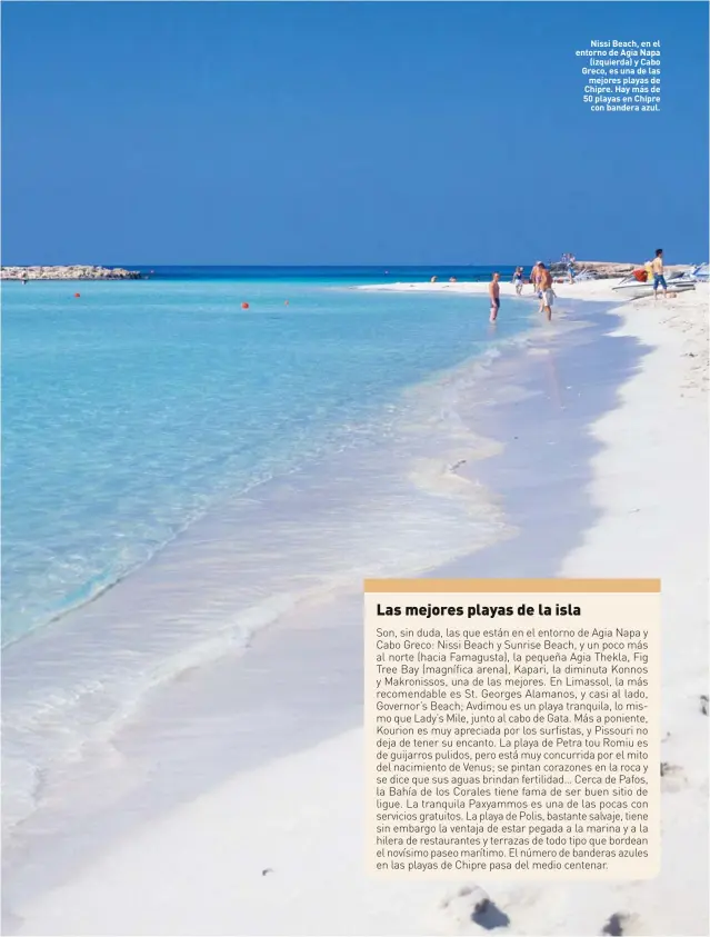  ??  ?? Nissi Beach, en el entorno de Agia Napa
(izquierda) y Cabo Greco, es una de las mejores playas de Chipre. Hay más de 50 playas en Chipre
con bandera azul.