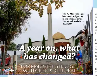  ??  ?? The Al Noor mosque has been subject to more threats since the attack on March 15, 2019.