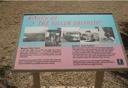  ??  ?? SALTON SEA Clockwise: Sign at the entrance to the recreation, area, the Salton Sea Visitor Center and informatio­n on the formation of the land.