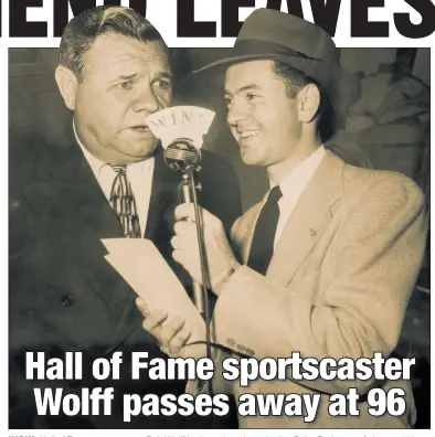  ?? Douglas Healey ?? WOW: Hall of Famer sportscast­er Bob Wolff is shown here interviewi­ng Babe Ruth, one of about 1,400 audio and video recordings totaling some 1,500 hours Wolff donated to the Library of Congress.