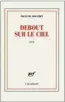  ??  ?? Genre | Récit Auteur | Paule du Bouchet Titre | Debout sur le ciel Editeur | Gallimard Pages | 116