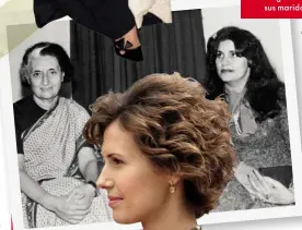  ??  ?? mujer en guerra Safia Gadafi (arriba, con Indira Gandhi en 1984) se encuantra en Omán. Asma Al Asad (izda.) sigue en Damasco.