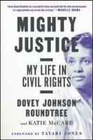  ??  ?? “Mighty Justice”
By Dovey Johnson Roundtree and Katie McCabe (Algonquin Books, $16.95)