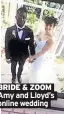  ??  ?? BRIDE & ZOOM Amy and Lloyd’s online wedding