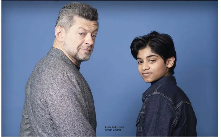  ??  ?? Andy Serkis and Rohan Chand
