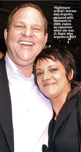  ??  ?? ‘Nightmare ordeal’: Actress Asia Argento, pictured with Weinstein in 200 , claims he raped her when she was 21. Right: Miss Argento in 2013