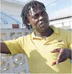  ??  ?? Syvon Willis also vacated his home in Old Harbour Bay in St Catherine because of the tsunami scare.