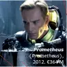  ??  ?? Prometheus (Prometheus),
2012. €364 M
