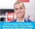  ??  ?? Joni Paiva Regional Vice President, Marketing and Sales for Africa, Middle East and India, Nissan Motor Co. Ltd.