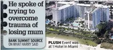  ??  ?? PLUSH Event was at 1 Hotel in Miami