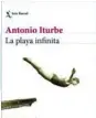  ??  ?? ★★★★ «La playa infinita» Antonio Iturbe
SEIX BARRAL 360 páginas, 19,50 euros