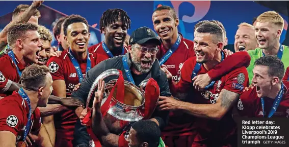  ?? GETTY IMAGES ?? Red letter day: Klopp celebrates Liverpool’s 2019 Champions League triumph