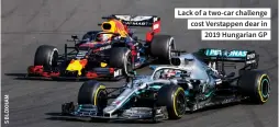  ??  ?? Lack of a two-car challenge cost Verstappen dear in 2019 Hungarian GP