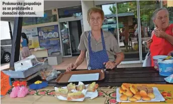  ??  ?? Prekmurske gospodinje so se predstavil­e z domačini dobrotami.