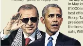  ??  ?? Claiming the president of Turkey had sex with a goat INSULTED Erdogan, far left, and Obama