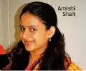  ??  ?? Amishi Shah