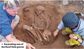  ?? ?? Excavating one of the Bowl Hole graves