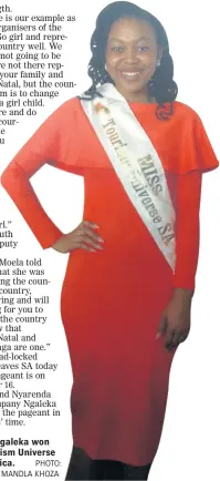  ?? PHOTO: MANDLA KHOZA ?? Amahle Ngaleka won Miss Tourism Universe South Africa.