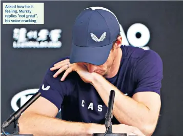  ??  ?? Asked how he is feeling, Murray replies “not great”, his voice cracking