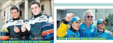  ??  ?? 2001 DEBUT EN LA F1 CON MINARDI●2003 PRIMERA POLE, EN MALAISIA●