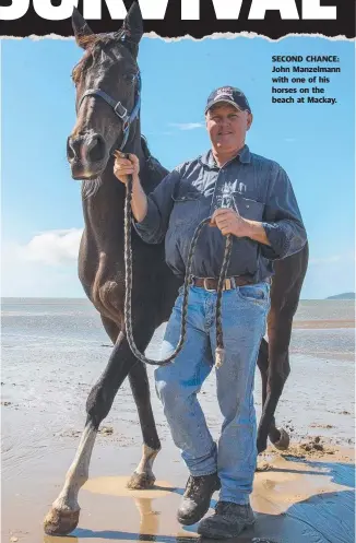  ??  ?? SECOND CHANCE: John Manzelmann with one of his horses on the beach at Mackay.