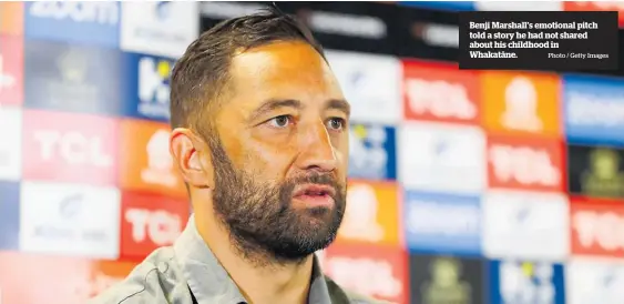  ?? Photo / Getty Images ?? Benji Marshall’s emotional pitch told a story he had not shared about his childhood in Whakata¯ ne.