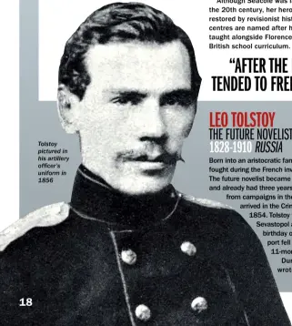  ??  ?? Tolstoy pictured in his artillery officer’s uniform in 1856
