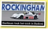 ??  ?? Hardman took hat-trick in Radical