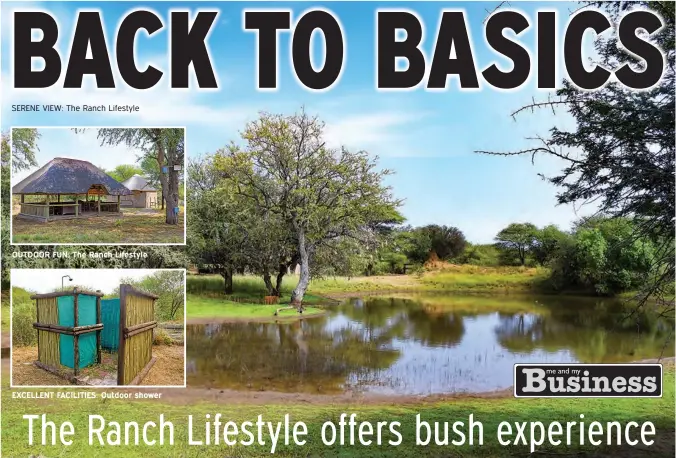  ?? ?? OUTDOOR FUN: The Ranch Lifestyle
EXCELLENT FACILITIES: Outdoor shower