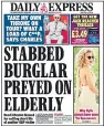  ??  ?? How the Daily Express reported the latest news on the case of the burglar stabbing yesterday