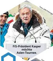  ??  ?? FIS- Präsident Kasper möchte Asien- Tournee.