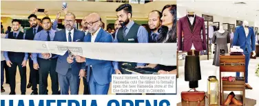  ??  ?? Fouzul Hameed, Managing Director of Hameedia cuts the ribbon to formally open the new Hameedia store at the One Galle Face Mall in Colombo.