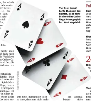  ?? ?? Vier Asse: Darauf hoffte Thomas in den Nächten, als er heimlich im Online-Casino illegal Poker gespielt hat. Meist vergeblich