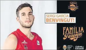  ?? FOTO: VALENCIA ?? Sergi García, fichado por el Valencia Basket procedente del Tecnyconta Zaragoza