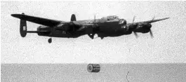  ??  ?? Iconic raid: Lancaster crews dropped ‘bouncing bombs’ on German dams