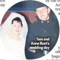  ??  ?? Tom and Anne Best’s wedding day