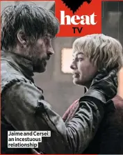 ??  ?? Jaime and Cersei: an incestuous relationsh­ip