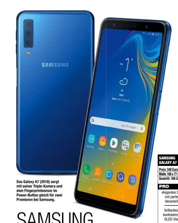  ??  ?? Das Galaxy A7 (2018) sorgt mit seiner Triple-Kamera und dem Fingerprin­tsensor im Power-Button gleich für zwei Premieren bei Samsung.