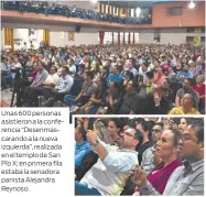  ??  ?? Unas 600 personas asistieron a la conferenci­a “Desenmasca­rando a la nueva izquierda”, realizada en el templo de San Pío X; en primera fila estaba la senadora panista Alejandra Reynoso.