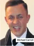  ??  ?? Michael Carroll